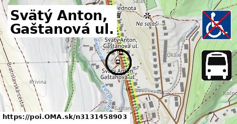 Svätý Anton, Gaštanová ul.