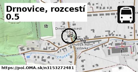 Drnovice, rozcestí 0.5