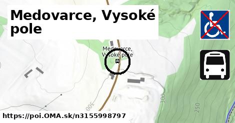 Medovarce, Vysoké pole