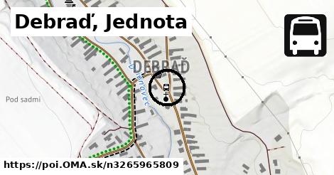 Debraď, Jednota