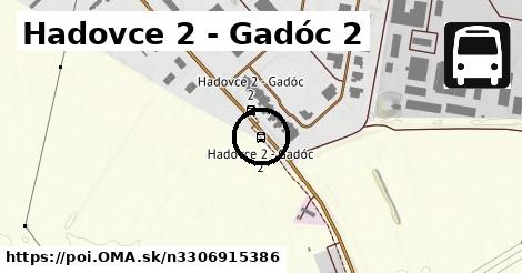 Hadovce 2 - Gadóc 2