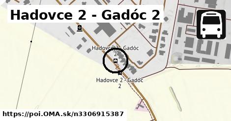 Hadovce 2 - Gadóc 2