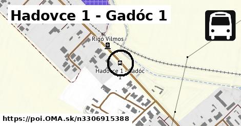 Hadovce 1 - Gadóc 1