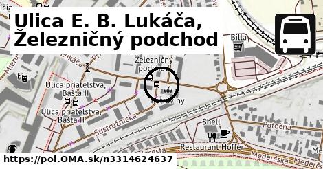 Ulica E. B. Lukáča, Železničný podchod