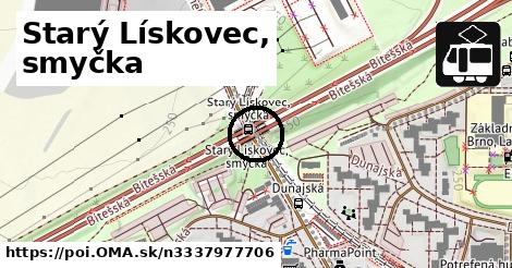 Starý Lískovec, smyčka