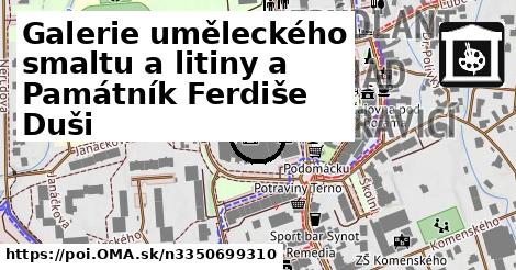 Galerie uměleckého smaltu a litiny a Památník Ferdiše Duši