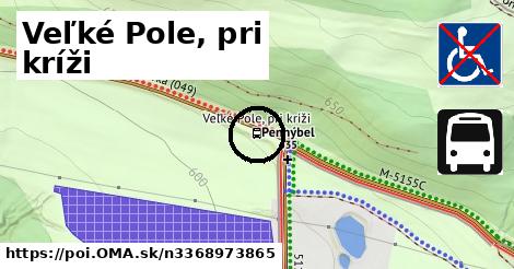 Veľké Pole, pri kríži