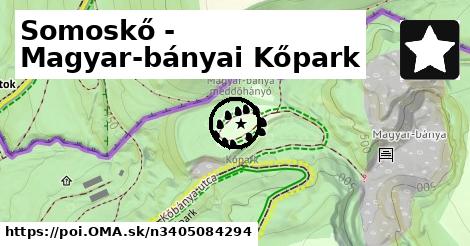 Somoskő - Magyar-bányai Kőpark