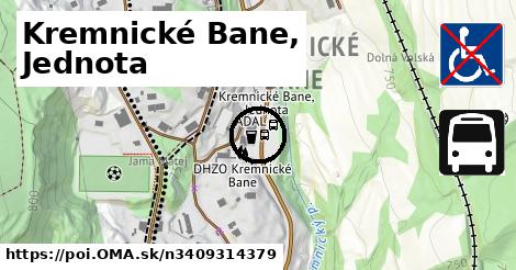 Kremnické Bane, Jednota