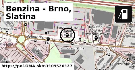 Benzina - Brno, Slatina