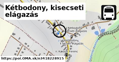 Kétbodony, kisecseti elágazás