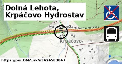 Dolná Lehota, Krpáčovo Hydrostav