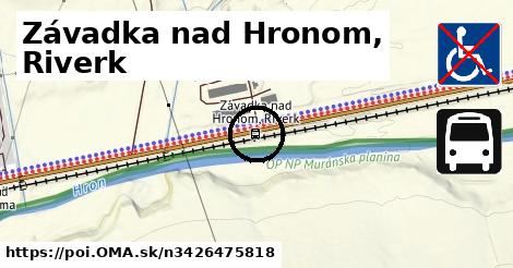 Závadka nad Hronom, Riverk