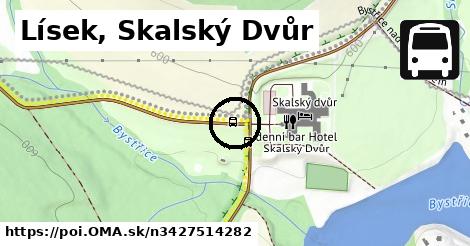 Lísek, Skalský Dvůr