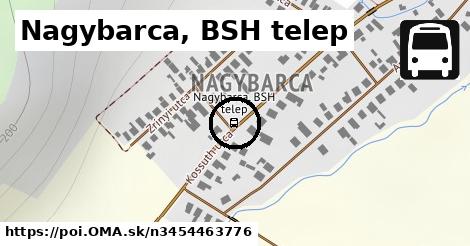 Nagybarca, BSH telep