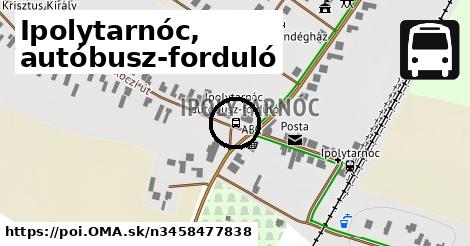 Ipolytarnóc, autóbusz-forduló