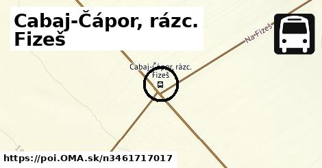 Cabaj-Čápor, rázc. Fizeš