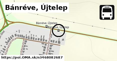 Bánréve, Újtelep
