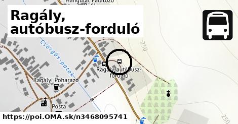 Ragály, autóbusz-forduló