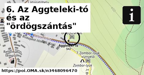 6. Az Aggteleki-tó és az "ördögszántás"