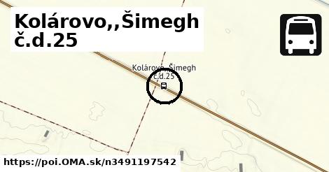 Kolárovo,,Šimegh č.d.25