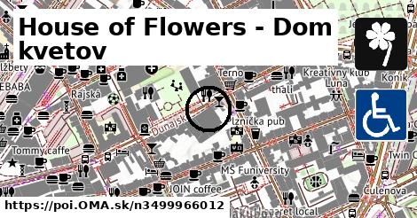 House of Flowers - Dom kvetov