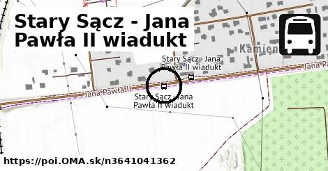 Stary Sącz - Jana Pawła II wiadukt