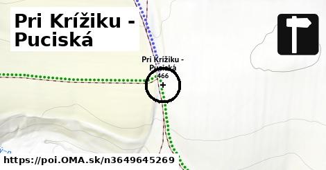 Pri Krížiku - Puciská