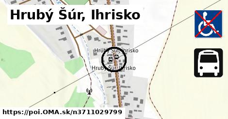 Hrubý Šúr, Ihrisko