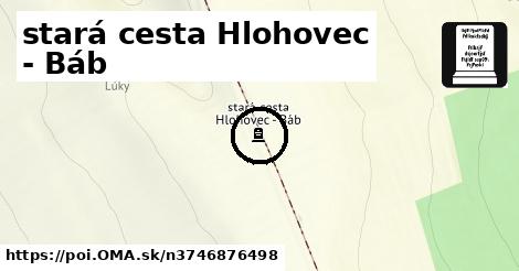 stará cesta Hlohovec - Báb