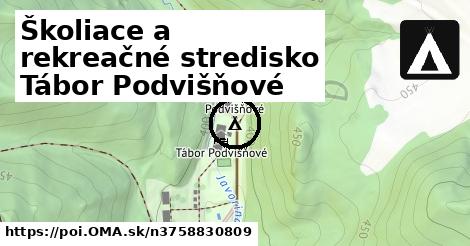 Školiace a rekreačné stredisko Tábor Podvišňové