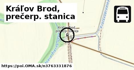 Kráľov Brod, prečerp. stanica