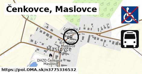 Čenkovce, Maslovce