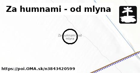 Za humnami - od mlyna