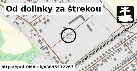 Od dolinky za štrekou