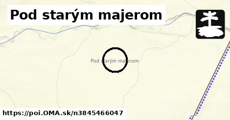 Pod starým majerom