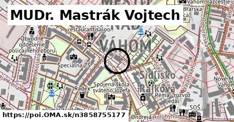 MUDr. Mastrák Vojtech