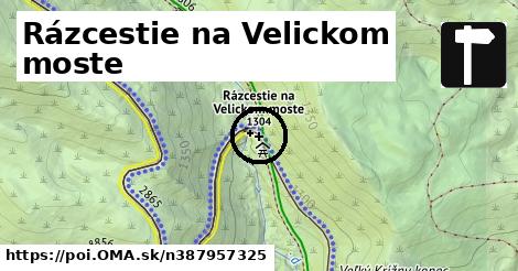 Rázcestie na Velickom moste