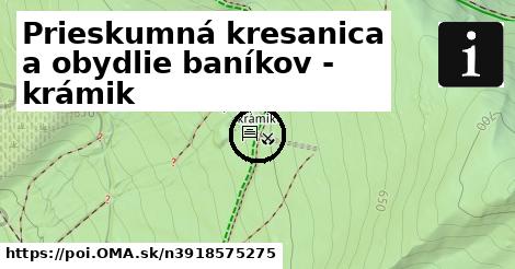 Prieskumná kresanica a obydlie baníkov - krámik