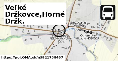 Veľké Držkovce,Horné Držk.