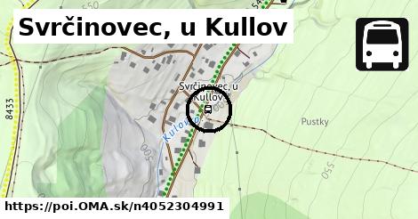 Svrčinovec, u Kullov