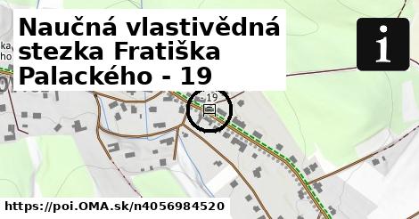 Naučná vlastivědná stezka Fratiška Palackého - 19