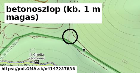 betonoszlop (kb. 1 m magas)