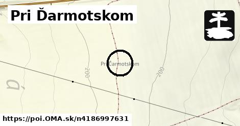 Pri Ďarmotskom