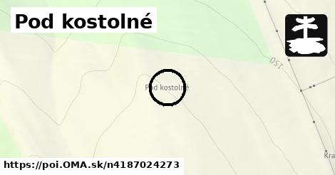 Pod kostolné