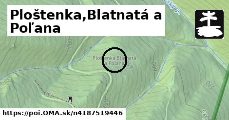 Ploštenka,Blatnatá a Poľana