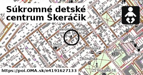 Súkromné detské centrum Škeráčik