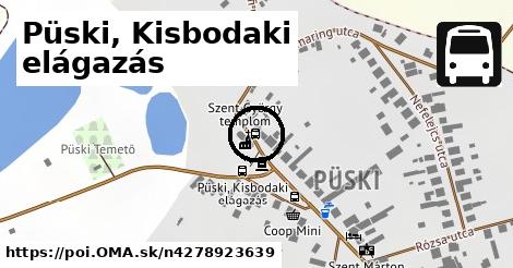 Püski, Kisbodaki elágazás