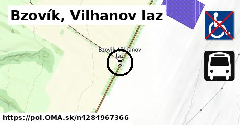 Bzovík, Vilhanov laz