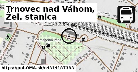 Trnovec nad Váhom, Žel. stanica